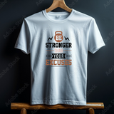 Be Stronger Than Your Excuses Men's T-shirt