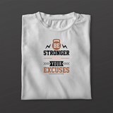 Be Stronger Than Your Excuses Men's T-shirt